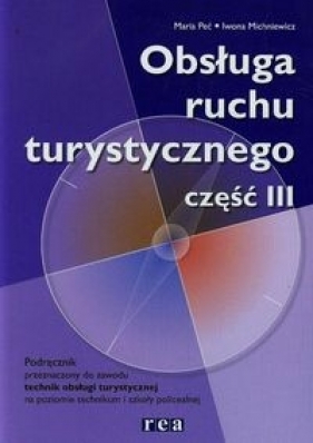Obsługa ruchu turystycznego Podręcznik Część 3 - Maria Peć, Iwona Michniewicz