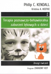 Terapia poznawczo-behawioralna zaburzeń lękowych u dzieci Program Zaradny Kot. Zeszyt ćwiczeń - Philip C. Kendall, Kristina A. Hedtke