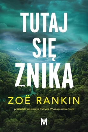 Tutaj się znika - Zoe Rankin