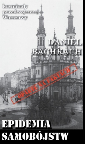 Kryminały przedwojennej Warszawy. Epidemia... - Daniel Bachrach