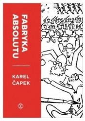 Fabryka Absolutu - Karel Čapek