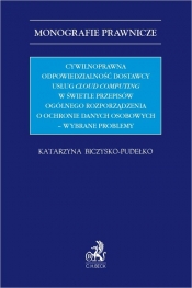 Cywilnoprawna odpowiedzialność dostawcy usług cloud computing w świetle przepisów Ogólnego Rozporządzenia