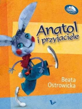 Anatol i przyjaciele - Ostrowicka Beata