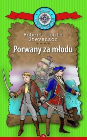 Porwany za młodu. Kolekcja: Klub Podróżnika. Tom 26 - Robert Louis Stevenson