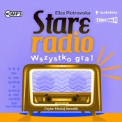 Stare radio Wszystko gra! (Audiobook) - Eliza Piotrowska