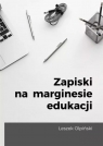 Zapiski na marginesie edukacji Leszek Olpiński