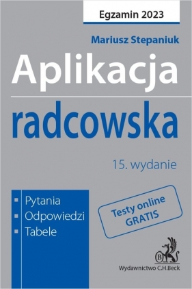 Aplikacja radcowska 2023. Pytania, odpowiedzi, tabele + dostęp do testów online - Mariusz Stepaniuk