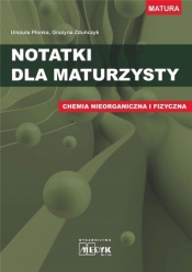 Notatki dla maturzysty. Chemia nieorganiczna i fiz - Grażyna Zduńczyk, Urszula Płonka