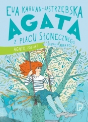 Agata z Placu Słonecznego Agato, zostań!