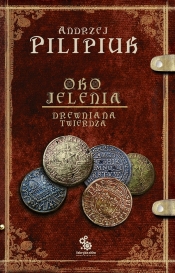 Drewniana Twierdza. Oko jelenia. Tom 3 - Andrzej Pilipiuk