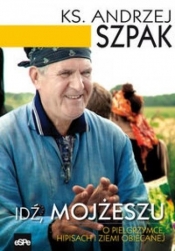 Idź Mojżeszu - Szpak Andrzej