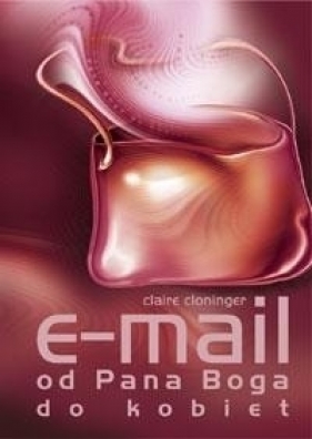 E-mail od Pana Boga dla kobiet - Claire Cloninger