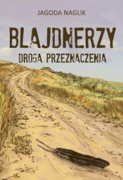 Blajdnerzy. Droga przeznaczenia - Naglik Jagoda