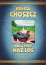 Prowadził nas los Kinga Choszcz