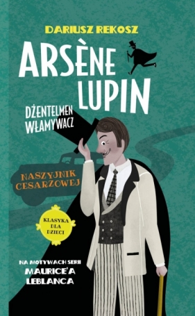 Arsene Lupin dżentelmen włamywacz. Naszyjnik cesarzowej - Dariusz Rekosz, Maurice Leblanc