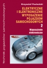 Elektryczne i elektroniczne wyposazenie pojazdów samochodowych Część 2 Pacholski Krzysztof