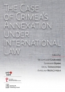 The Case of Crimea?s Annexation Under International Law Czapliński Władysław, Dębski Sławomir, Tarnogórski Rafał, Wierczyńska Karolina eds.