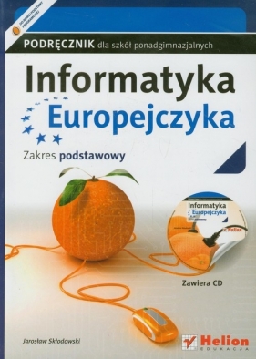 Informatyka Europejczyka Podręcznik z płytą CD Zakres podstawowy - Skłodowski Jarosław