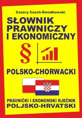 Słownik prawniczy i ekonomiczny polsko-chorwacki - Czech-Śmiałkowski Cezary