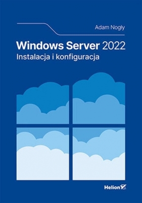 Windows Server 2022 Instalacja i konfiguracja - Nogły Adam 