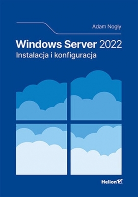 Windows Server 2022 Instalacja i konfiguracja - Adam Nogły