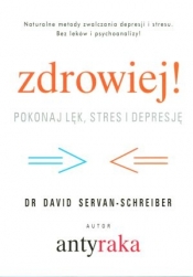 Zdrowiej! Pokonaj lęk, stres i depresję