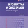 Informatyka w ćwiczeniach CD Materiały dla nauczyciela Gimnazjum Kwaśny Bożena, Szymczak Andrzej