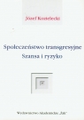 Społeczeństwo transgresyjne Szansa i ryzyko Józef Kozielecki