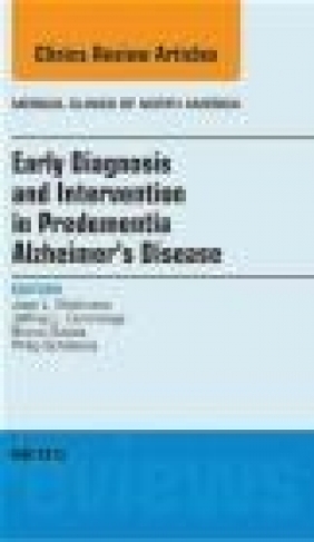 Early Diagnosis and Intervention in Predementia Alzheimer's Disease, an Issue of Jeffrey Cummings, Jose Molinuevo, Philip Scheltens