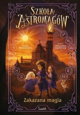 Szkoła Astromagów. Tom 2. Zakazana magia - Anna Włodarkiewicz