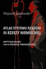 Atlas systemu rządów III Rzeszy Niemieckiej Tom 3 Instancje terenowe Rzeszy