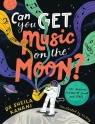 Can You Get Music on the Moon? Sheila Kanani