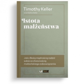 Istota małżeństwa - Timothy Keller, Keller Kathy