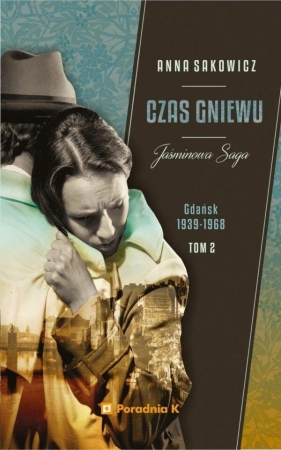 Jaśminowa saga T.2 Czas gniewu - Anna Sakowicz