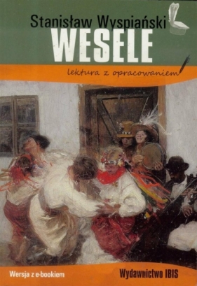Wesele z opracowaniem BR IBIS - Stanisław Wyspiański