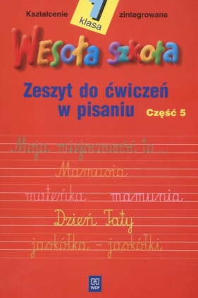 Wesoła szkoła 1 Zeszyt do ćwiczeń w pisaniu Część 5 - Fiołek Anna, Kalińska Agata, Hanisz Jadwiga