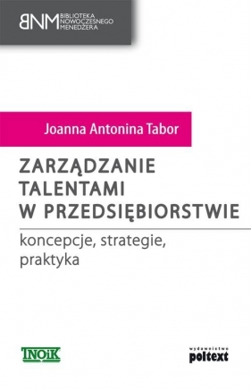 Zarządzanie talentami w przedsiębiorstwie - Joanna Antonina Tabor