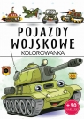 Pojazdy wojskowe. Kolorowanka Opracowanie zbiorowe