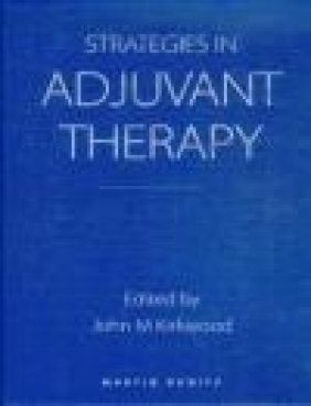 Strategies Adjuvant Therapy John M. Kirkwood, J Kirkwood