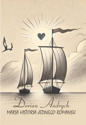 Maria historia jednego romansu - Dorian Andrych