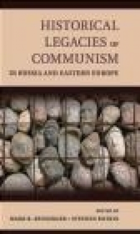 Historical Legacies of Communism in Russia and Eastern Europe