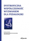 Dystroficzna współczesność wyzwaniem dla pedagogiki (red.) M. Krawczyk-Blicharska, Anna Przygoda