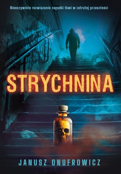 <img src='https://webimage.pl/pics/172/4/d9788368924077.jpg' style='height:440px' /> Strychnina