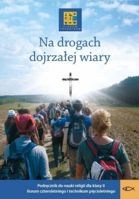 Katechizm LO 2 Na drogach dojrzałej wiary - Opracowanie zbiorowe