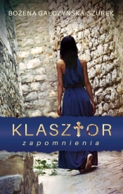 Klasztor zapomnienia - Bożena Gałczyńska-Szurek