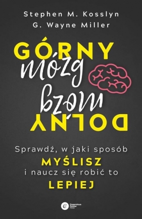 Górny mózg, dolny mózg. - Stephen M. Kosslyn, G. Wayne Miller