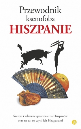 Przewodnik ksenofoba Hiszpanie - Drew Launay, Nick Lawson