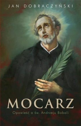 Mocarz - Jan Dobraczyński