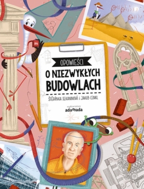 Opowieści o niezwykłych budowlach - Štěpánka Sekaninová