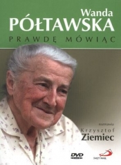 Wanda Półtawska. Prawdę mówiąc - Wanda Półtawska, Krzysztof Ziemiec